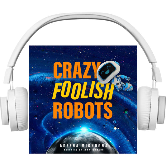 Crazy Foolish Robots - Audiobook