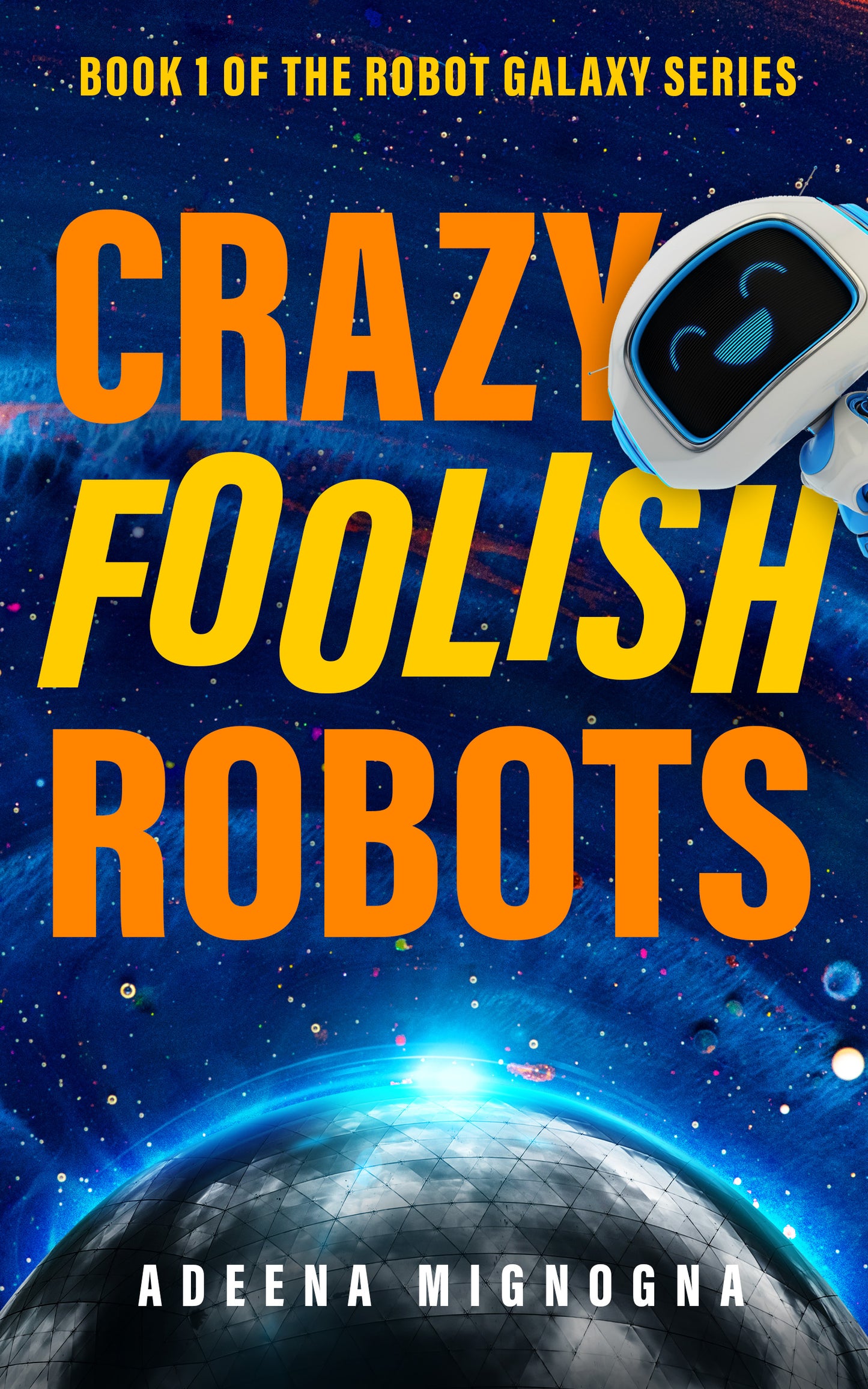 Crazy Foolish Robots - Autographed - Paperback