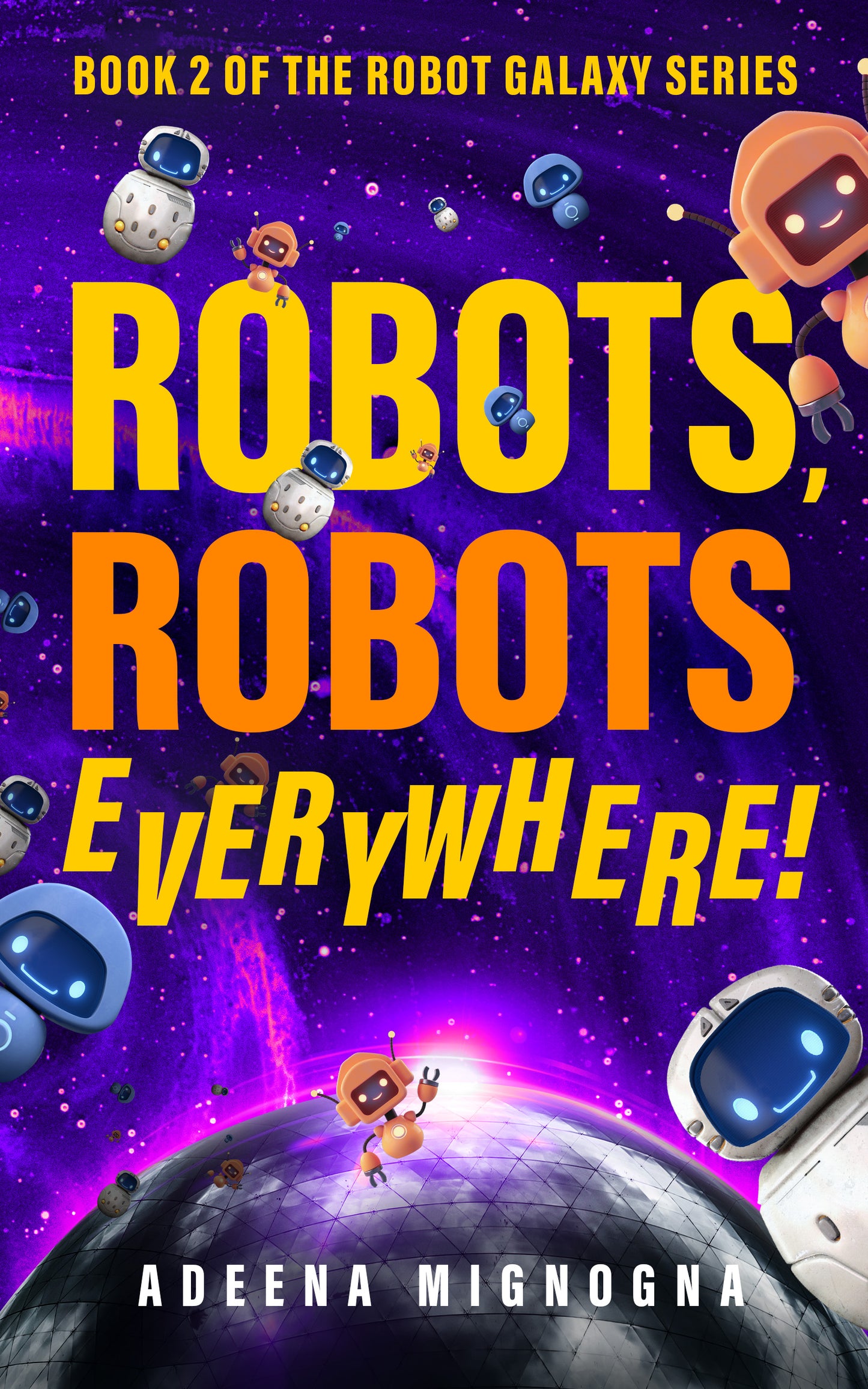Robots, Robots Everywhere! - Autographed - Paperback