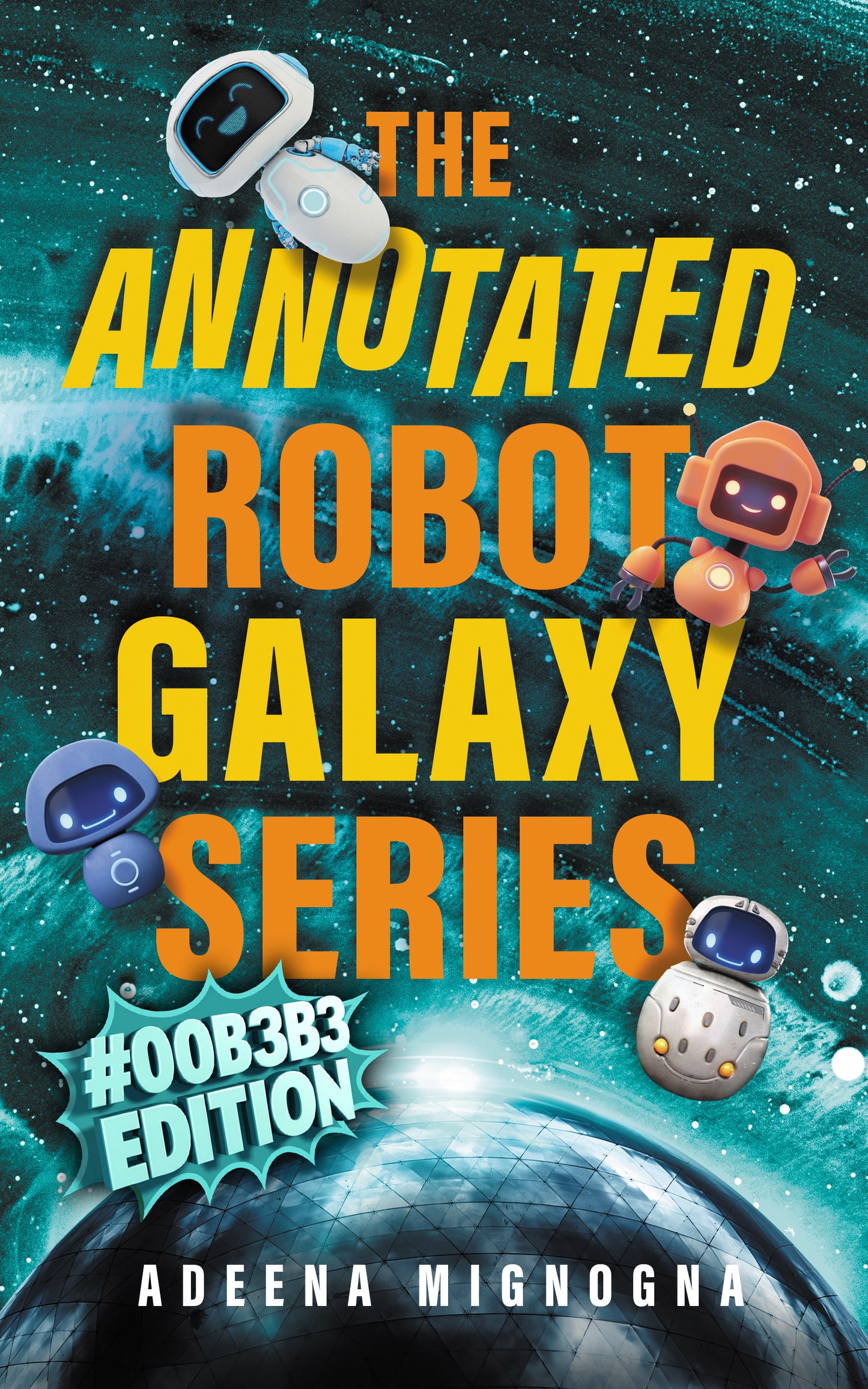 The Annotated Robot Galaxy Series: #00B3B3 Edition - eBook
